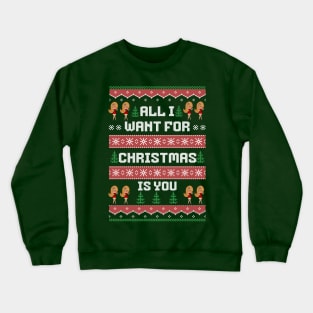 All I want for Christmas Crewneck Sweatshirt